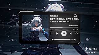 DJ THE DRUM X YA ODNA X BROKEN ANGEL