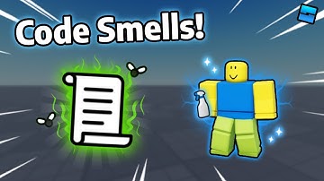 Code Smells You WANT To Avoid.. | Roblox Studio