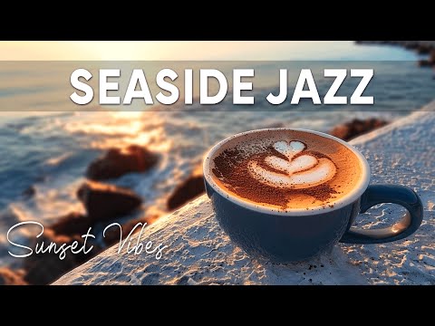 🌊☕ Sunset Seaside Coffee Ambience with Smooth Cafe Bossa Nova Jazz to Work, Study & Relax