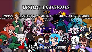 Rising Tensions Vip [Improbable Outset X Overhead  Parasite X Last Chance] | Mashup By Heckinlebork