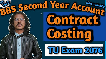 Contract Costing bbs 2nd year Account|| Contract coating New Course || Contract Costing TU Exam 2076