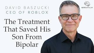 David Baszucki: What My Sons Recovery Taught Me About Mental Illness
