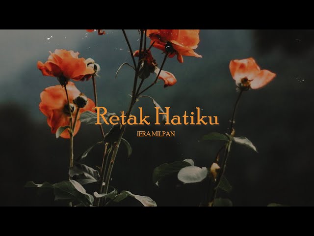 Iera Milpan - Retak Hatiku [Lyric Video Official] class=