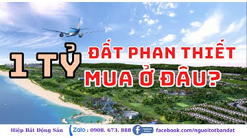 1 tỉ mua đất Phan Thiết thế nào? Hiệp Bất Động Sản Official