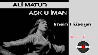 Ali Matur   İmam Hüseyin Official Audio © Art Records