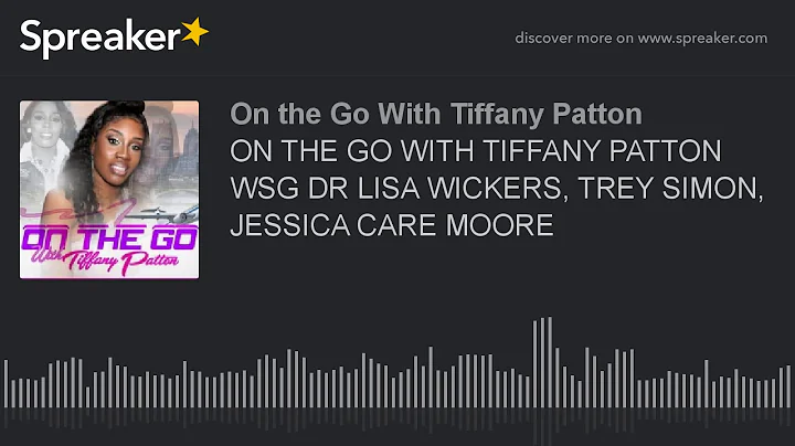 ON THE GO WITH TIFFANY PATTON WSG DR LISA WICKERS,...