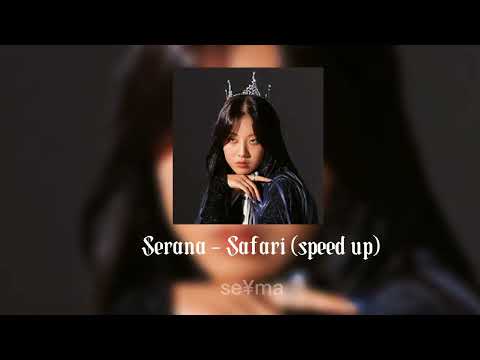 Serana - Safari (speed up)