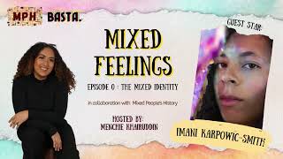 Mixed Feelings Podcast Episode 0: The Mixed Identity