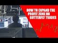 How to Expand the Profit Zone on Butterfly Trades