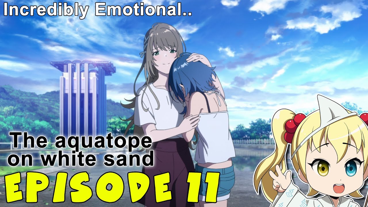 Episode 11 Impressions: The aquatope on white sand (Shiroi Suna no