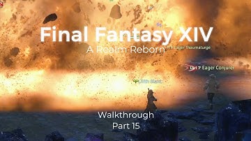 Final Fantasy XIV / Part 15 - A Realm Reborn [No commentary]