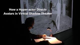 How a Hyper-actor Directs Avatars in Virtual Shadow Theater