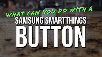 Samsung SmartThings Button: What You Can Do With It!