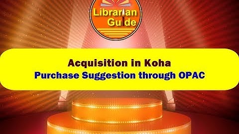 Day - 8 - Purchase Suggestion through OPAC in Koha (Acquisition Module)