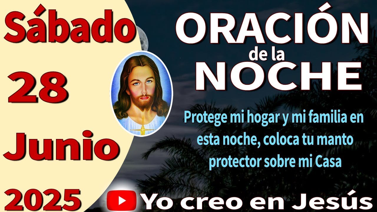 Oración de la noche de hoy sábado 28 de junio de 2025 - YouTube