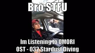 Stfu Im Listening To Stardust Diving omori Meme