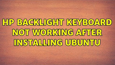 Ubuntu: HP backlight keyboard not working after installing Ubuntu