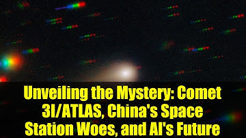 Unveiling the Mystery: Comet 3I/ATLAS, China