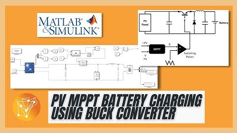 PV MPPT Battery Charging Using Buck Converter Step-by-Step Simulation in MATLAB/Simulink!