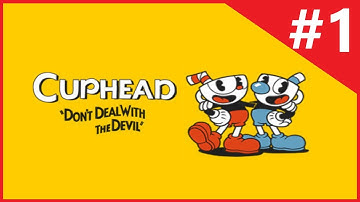 Cuphead - Gameplay Walkthrough Part 1 - Don