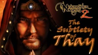 [10] Neverwinter Nights 2 mods The Subtlety of Thay