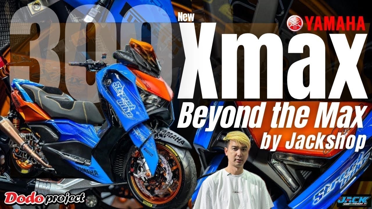 @Dodo Project : NewXmax300 Beyond the Max by Jackshop