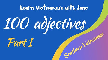 100 common adjectives in Vietnamese - Part 1
