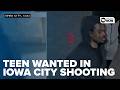 Teen wanted after Iowa City shooting injures five