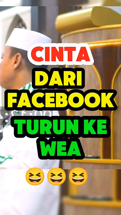 dari mana datangnya cinta | dari facebook turun ke wea #ceramahlucu #ustadzdasadlatif  terbaru