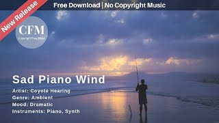 Sad Piano Wind - Coyote Hearing | Ambient Music | Dramatic Music