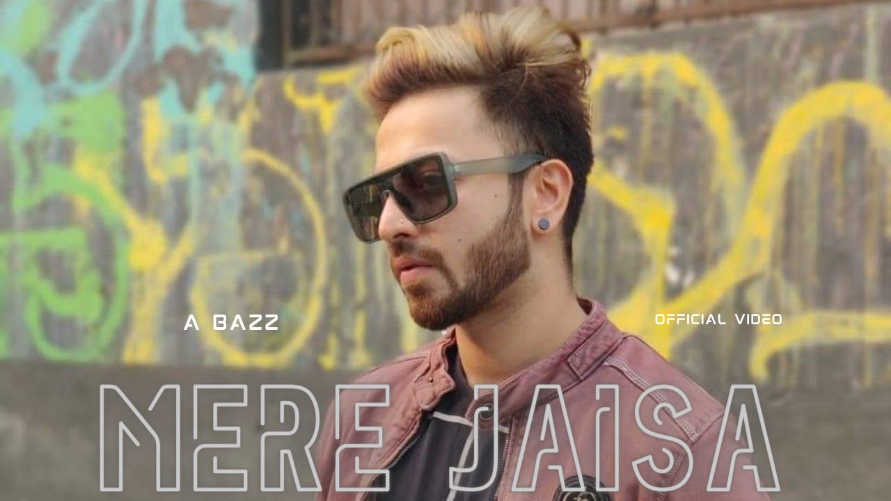 A bazz   Mere Jaisa  2019  Official Video