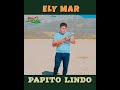 Ely Mar #primicia2023 PAPITO LINDO Mp3 Song