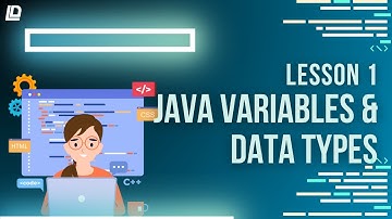 Lesson 1: Java Variables and Data Types | Learn Java Programming from Scratch