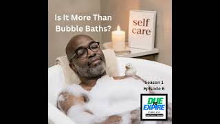 Beyond Bubble Baths: Self-Care That Builds A Life You Love