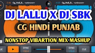 Dj Lallu X Dj Sbk Cg Hindi Punjabi All Song Nonstop Vibartio Mix Mashup