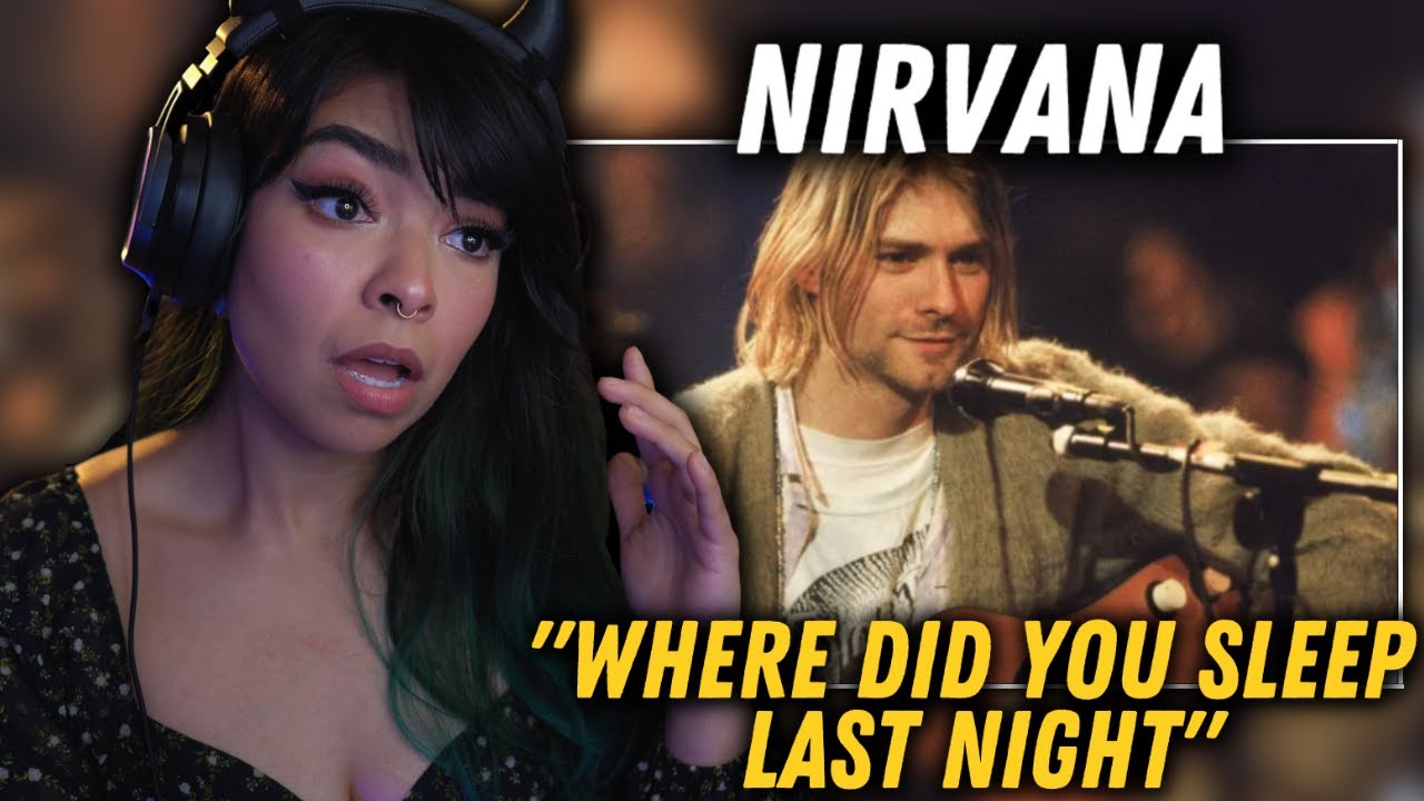 First Time Reaction | Nirvana - "Where Did You Sleep Last Night"