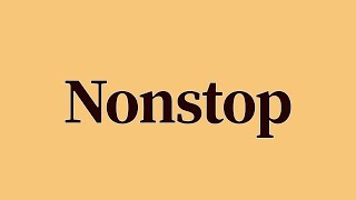 Nonstop Meaning and Definition