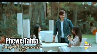 Phewe Tahta - Tanpa Syarat  video