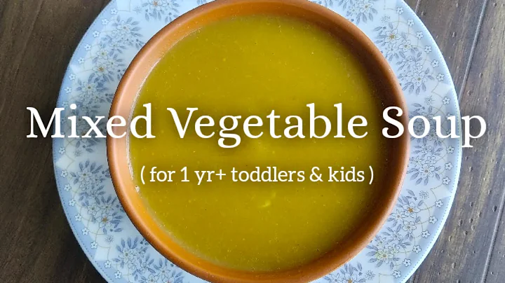 Mixed Vegetable Soup Recipe For 1 Year+ Toddlers & Kids | Immune-Boosting, Healthy Baby Food - DayDayNews