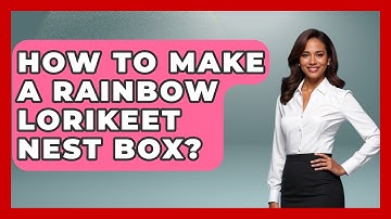 How To Make A Rainbow Lorikeet Nest Box? - Bird Watching Diaries