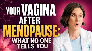 Your vagina after Menopause what no one tells you