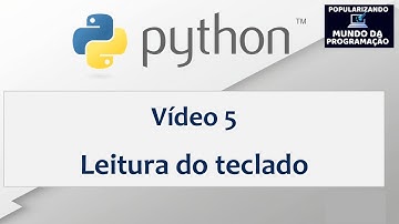 [ PYTHON ] Vídeo 5 - Leitura do Teclado - Comando input