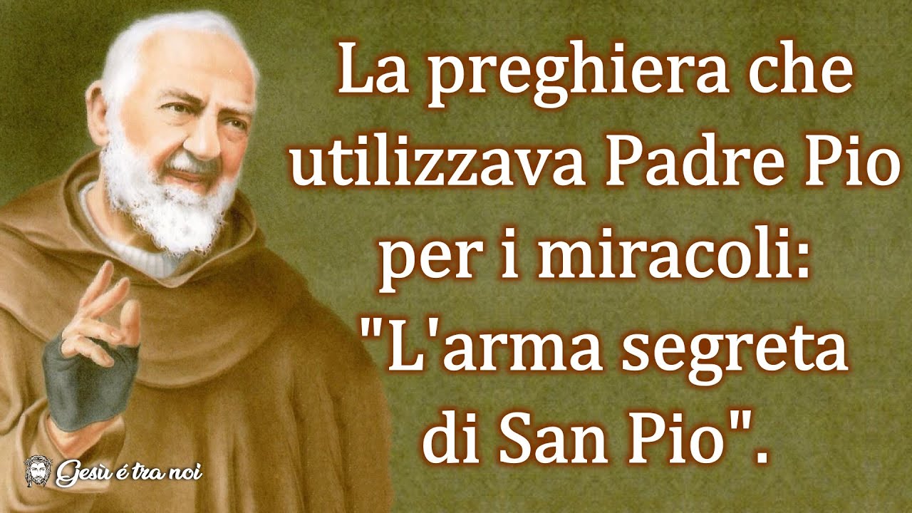 La preghiera che utilizzava Padre Pio per i miracoli: "L'arma segreta
