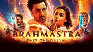 Brahmastra Full Movie Review And Facts | Ranbir Kapoor, Alia Bhatt, Amitabh Bachchan, Mouni Roy