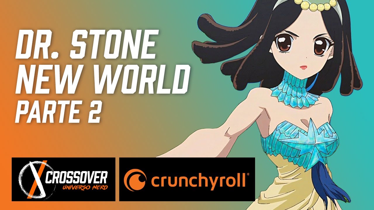 Crunchyroll: Dr. Stone New world pt.2 