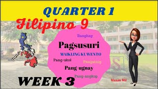 Quarter 1I Filipino 9 - Week 3 I Pagsusuri ng Maikling Kuwento