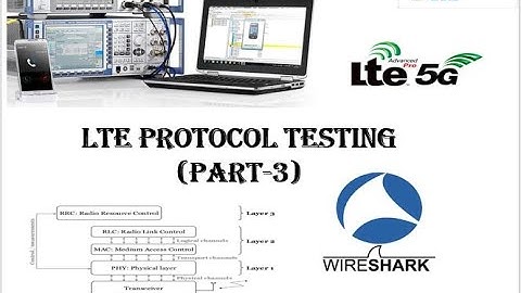 LTE Protocol Testing, Telecom Testing/Wireless Protocol Testing/ENodeB Testing/L1,L2,L3 Testing