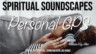 "Personal GPS" w Melissa Kay Allen CSLGLV Friday Spiritual Soundscapes 1-21-22
