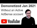 Demonetized on Jan 2021 without an active AdSense account