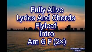 Fully Alive - Lyrics And Chords - Flyleaf